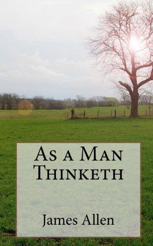 As a Man Thinketh - James Allen - Kirjat - Civicus Consulting Group - 9780982809211 - lauantai 17. heinäkuuta 2010