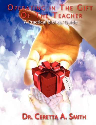 Cover for Ceretta A. Smith · Operating in the Gift of the Teacher: a Practical Biblical Guide (Paperback Book) (2012)