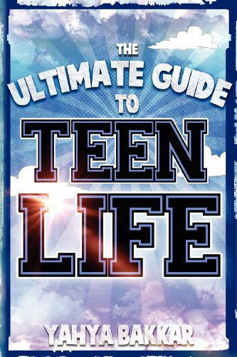 Cover for Yahya Bakkar · The Ultimate Guide to Teen Life (Paperback Book) (2012)