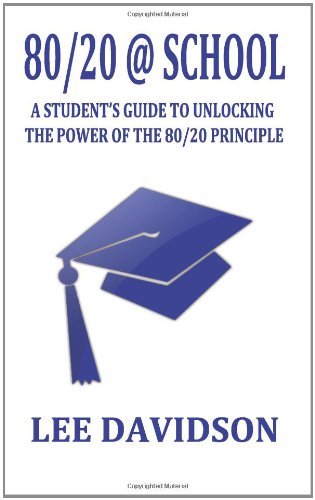 Cover for Lee Davidson · 80/20 @ School: a Student's Guide to Unlocking the Power of the 80/20 Principle (Paperback Book) (2011)