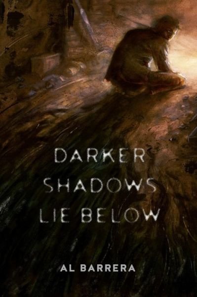 Cover for Al Barrera · Darker Shadows Lie Below (Paperback Bog) (2014)