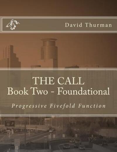 Cover for W David Thurman · THE CALL Book Two - Foundational (Paperback Book) (2017)