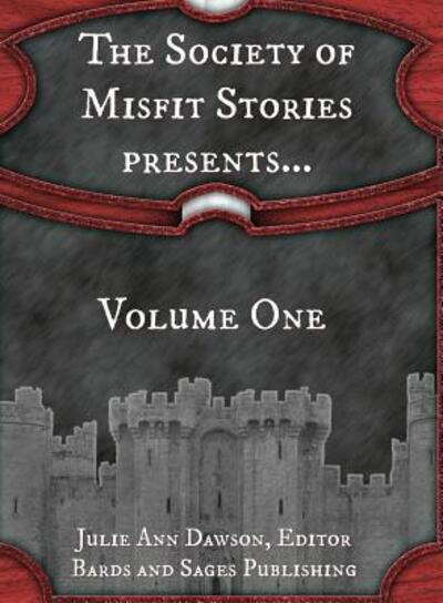 The Society of Misfit Stories Presents... - O'Brian Gunn - Books - Bards and Sages Publishing - 9780999544211 - November 15, 2017