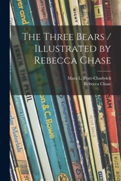 Cover for Rebecca Chase · The Three Bears / Illustrated by Rebecca Chase (Paperback Book) (2021)