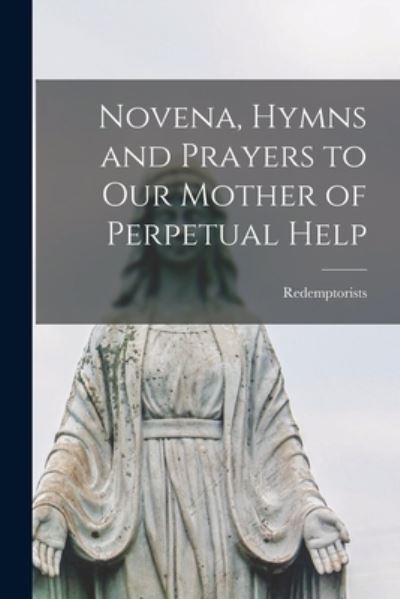 Cover for Redemptorists · Novena, Hymns and Prayers to Our Mother of Perpetual Help (Paperback Book) (2021)