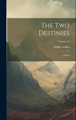 Cover for Wilkie Collins · Two Destinies (Book) (2023)