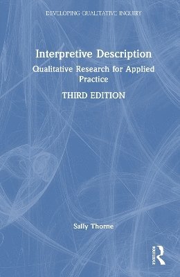 Cover for Sally Thorne · Interpretive Description: Qualitative Research for Applied Practice - Developing Qualitative Inquiry (Hardcover Book) (2025)