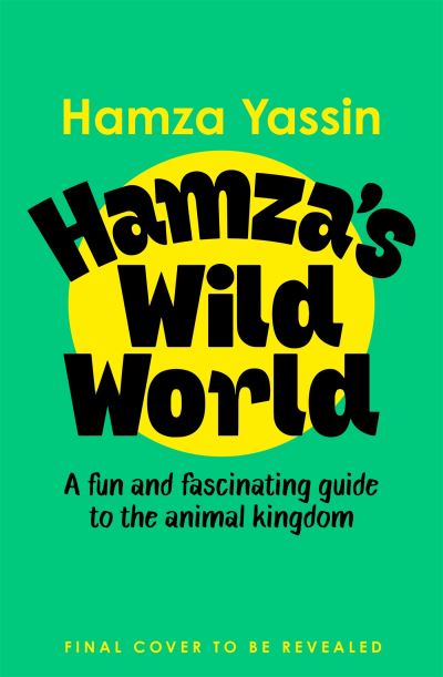 Cover for Hamza Yassin · Hamza's Wild World: Packed with fun animal facts! (Hardcover Book) (2024)