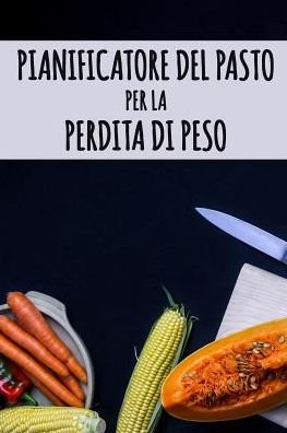 Cover for Pimpom Pianificatori · Pianificatore del Pasto per la Perdita di Peso (Paperback Book) (2019)