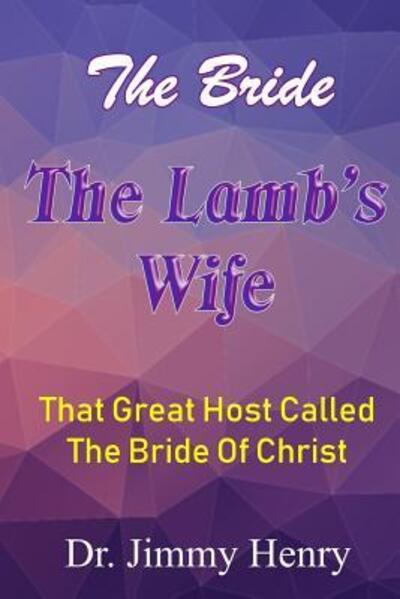 Cover for Jimmy Henry · The Bride The Lamb's Wife (Paperback Book) (2019)