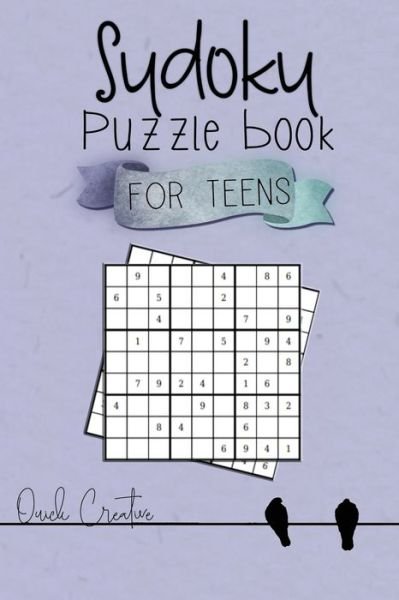 Sudoku Puzzle Book For Teens - Quick Creative - Boeken - Independently Published - 9781086618211 - 31 juli 2019