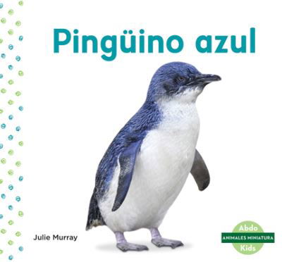 Cover for Julie Murray · Pinguino Azul (Little Penguin (Hardcover Book) (2020)