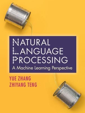 Cover for Yue Zhang · Natural Language Processing: A Machine Learning Perspective (Hardcover Book) (2021)