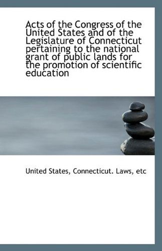 Cover for United States · Acts of the Congress of the United States and of the Legislature of Connecticut Pertaining to the Na (Paperback Book) (2009)