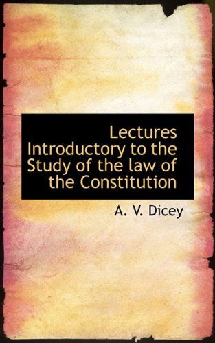 Cover for A V Dicey · Lectures Introductory to the Study of the Law of the Constitution (Hardcover Book) (2009)