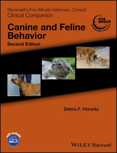 Cover for D Horwitz · Blackwell's Five-Minute Veterinary Consult Clinical Companion: Canine and Feline Behavior - Blackwell's Five-Minute Veterinary Consult (Paperback Book) (2017)