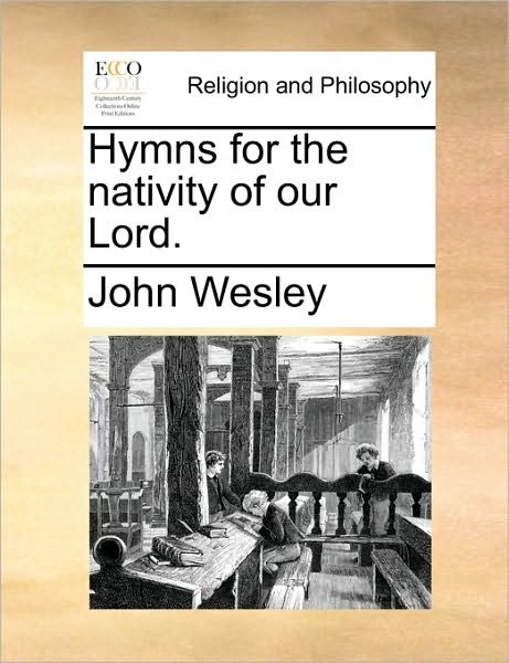 Cover for John Wesley · Hymns for the Nativity of Our Lord. (Taschenbuch) (2010)