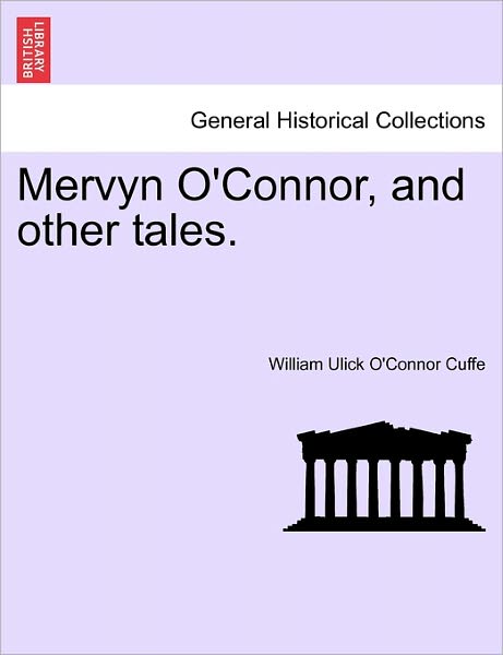Cover for William Ulick O Cuffe · Mervyn O'connor, and Other Tales. (Paperback Book) (2011)