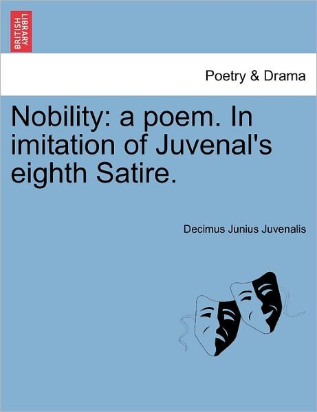 Cover for Decimus Junius Juvenalis Juvenal · Nobility: a Poem. in Imitation of Juvenal's Eighth Satire. (Pocketbok) (2011)