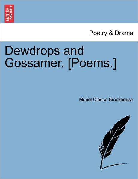 Cover for Muriel Clarice Brockhouse · Dewdrops and Gossamer. [poems.] (Paperback Book) (2011)