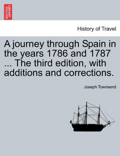 Cover for Joseph Townsend · A Journey Through Spain in the Years 1786 and 1787 ... the Third Edition, with Additions and Corrections. Vol. I (Paperback Bog) (2011)