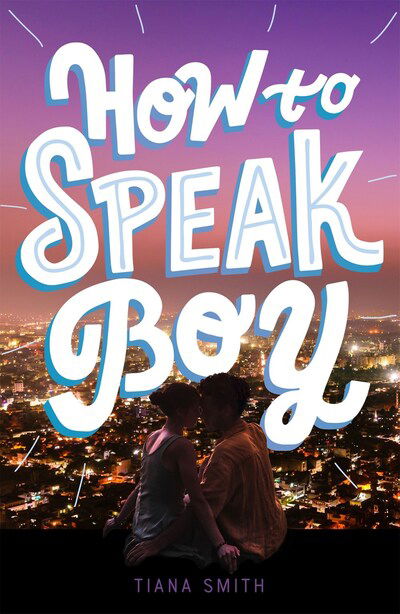 Cover for Tiana Smith · How to Speak Boy (Hardcover Book) (2020)