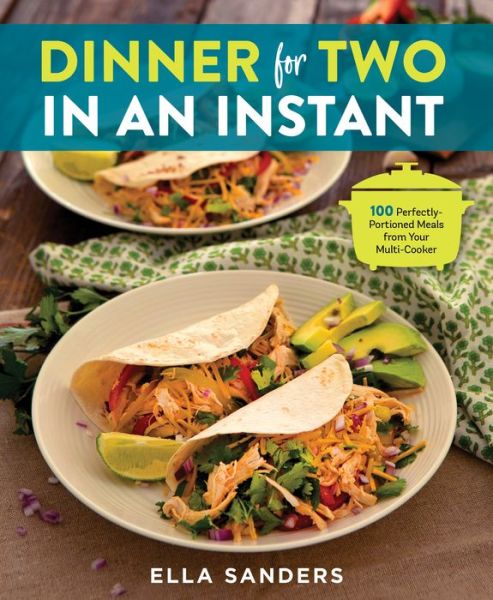 Cover for Ella Sanders · Dinner for Two in an Instant 100 Perfectly-Portioned Meals from Your Multi-Cooker (Book) (2020)