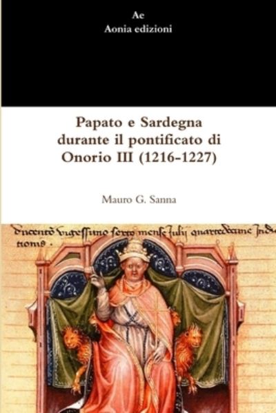 Cover for Mauro G. Sanna · Papato E Sardegna Durante Il Pontificato Di Onorio III (1216-1227) (Paperback Book) (2012)