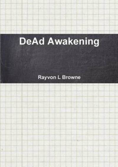 Cover for Rayvon L Browne · Dead Awakening (Paperback Book) (2013)