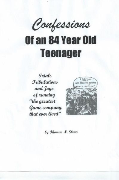 Confessions of an 84-year-old Teenager - Thomas Shaw - Books - Lulu.com - 9781312597211 - October 13, 2014