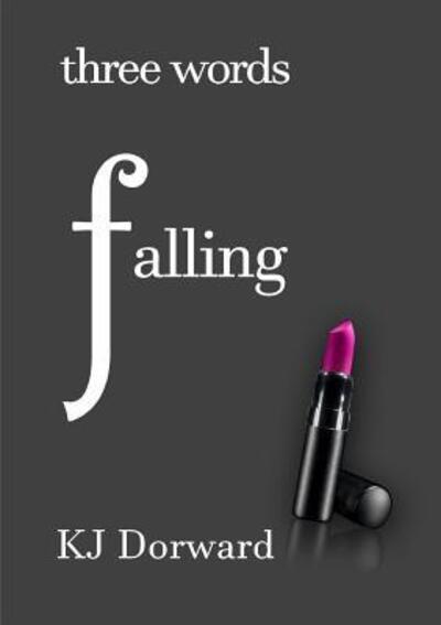 Cover for K J Dorward · Three Words Falling (Paperback Book) (2015)