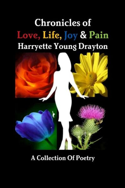 Cover for Harryette Young · Chronicles of Love, Life, Joy &amp; Pain (Paperback Book) (2016)