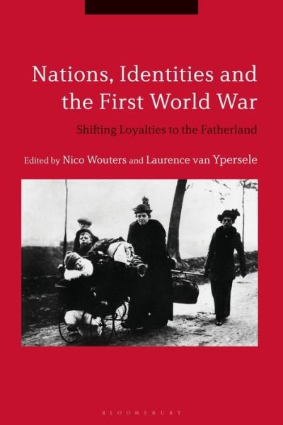 Cover for Wouters Nico · Nations, Identities and the First World War: Shifting Loyalties to the Fatherland (Paperback Book) (2020)