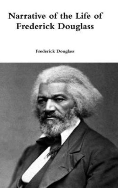 Cover for Frederick Douglass · Narrative of the Life of Frederick Douglass (Innbunden bok) (2017)