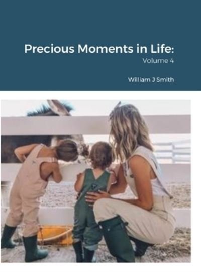 Cover for William J. Smith · Precious Moments in Life (Book) (2022)