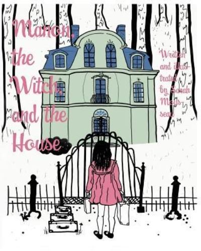 Sarah Mousseau · Manon, the Witch, and the House (Paperback Book) (2024)