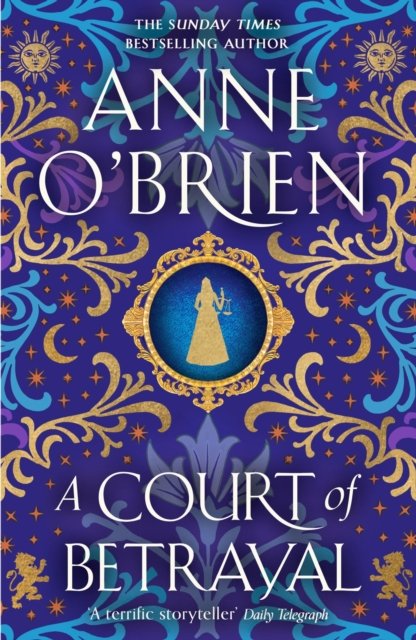 Cover for Anne O'Brien · A Court of Betrayal: The gripping new historical novel from the Sunday Times bestselling author! (Taschenbuch) (2024)