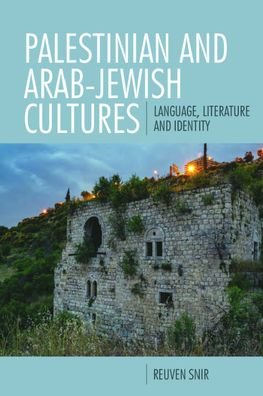 Cover for Reuven Snir · Palestinian and Arab-Jewish Cultures: Language, Literature, and Identity (Hardcover Book) (2023)