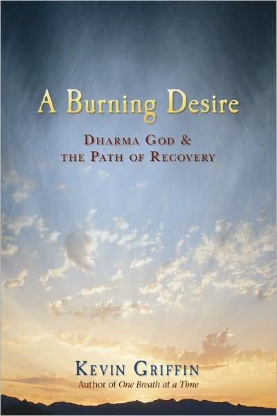 Cover for Kevin Griffin · A Burning Desire: Dharma God and the Path of Recovery (Pocketbok) (2010)