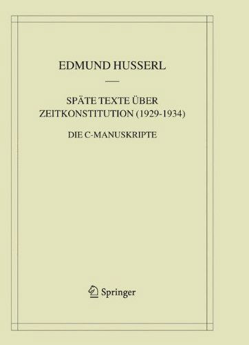 Cover for Edmund Husserl · Spate Texte Uber Zeitkonstitution (1929-1934): Die C-Manuskripte - Husserliana materialien (Bog) [2006 edition] (2005)
