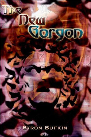 Cover for Byron Bufkin · The New Gorgon (Hardcover Book) (2002)