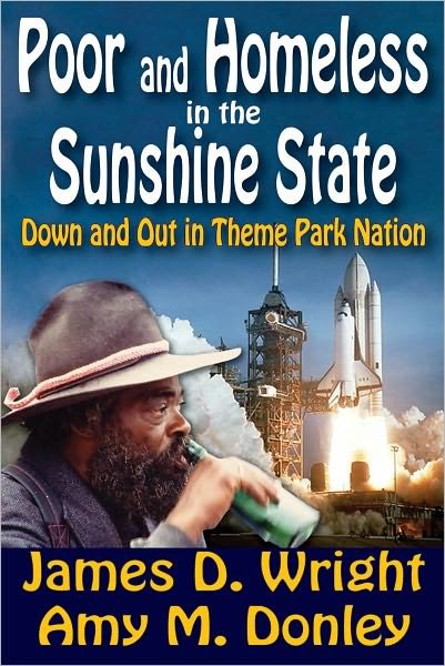 Cover for James Wright · Poor and Homeless in the Sunshine State: Down and Out in Theme Park Nation (Innbunden bok) (2011)