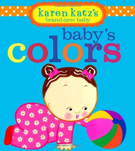 Cover for Karen Katz · Baby's Colors (Karen Katz's Brand-new Baby) (Board book) [Brdbk edition] (2010)