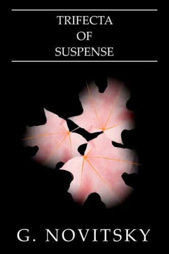 Cover for G. Novitsky · Trifecta of Suspense (Paperback Book) (2004)