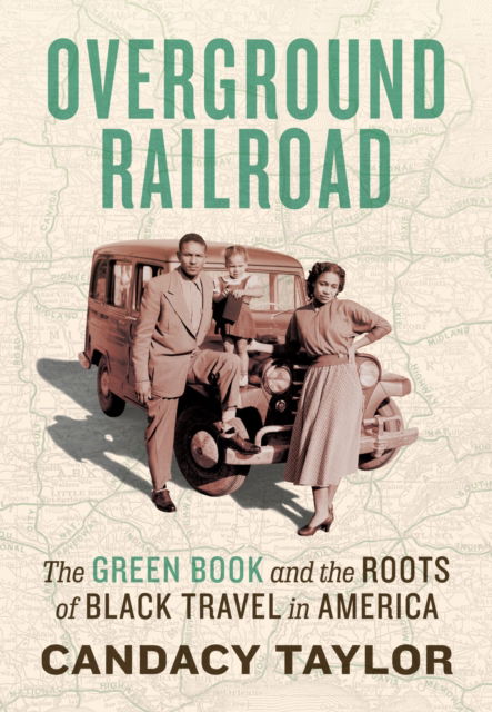 Cover for Candacy Taylor · Overground Railroad: The Green Book and the Roots of Black Travel in America (Paperback Book) (2026)
