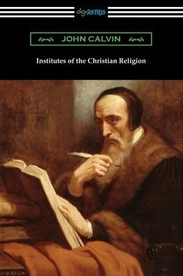 Cover for John Calvin · Institutes of the Christian Religion (Bok) (2021)