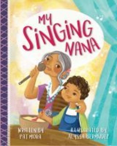 Cover for Pat Mora · My Singing Nana (Gebundenes Buch) (2019)
