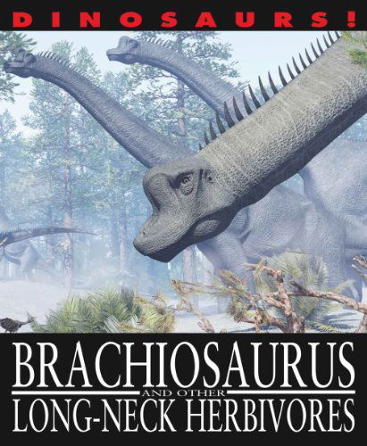 Cover for David West · Brachiosaurus and Other Long-necked Herbivores (Dinosaurs!) (Hardcover Book) (2010)