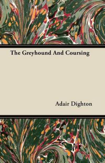 Cover for Adair Dighton · The Greyhound and Coursing (Taschenbuch) (2008)