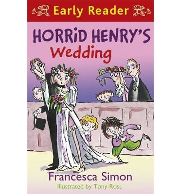 Cover for Francesca Simon · Horrid Henry Early Reader: Horrid Henry's Wedding: Book 27 - Horrid Henry Early Reader (Taschenbuch) (2014)